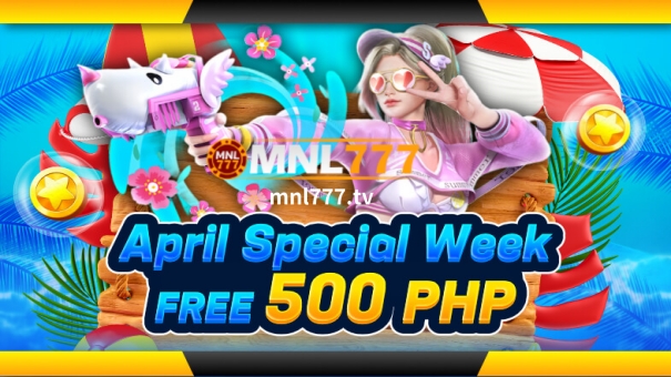 MNL777 Casino April Special Week FREE 500PHP