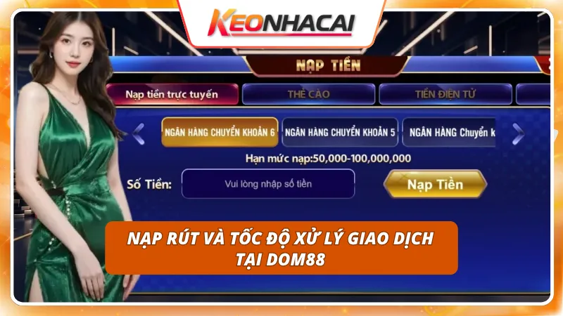 Hệ thống nạp rút tối tân tiết kiệm tối đa thời gian cho các bet thủ